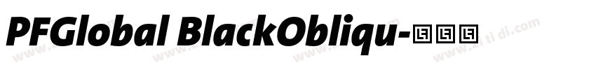 PFGlobal BlackObliqu字体转换 PFGlobal BlackObliqu字体转换